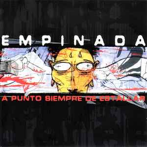 CD - Empinada "A Punto Siempre de Estallar"